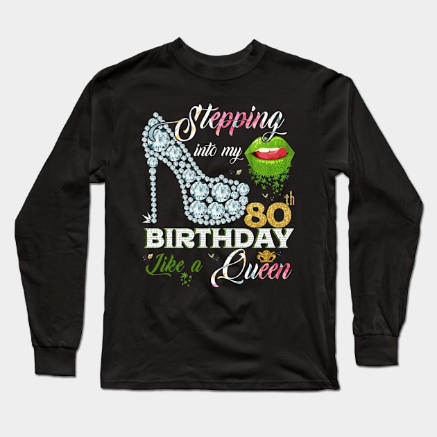 Stepping into my 80th Bithday Like A Queen Long Sleeve T-Shirt by TeeBlade